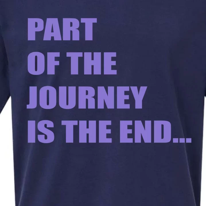 Part Of The Journey Is The End Movie Quote Sueded Cloud Jersey T-Shirt