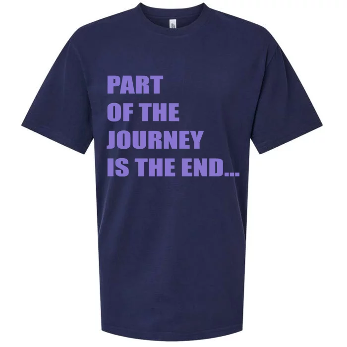 Part Of The Journey Is The End Movie Quote Sueded Cloud Jersey T-Shirt