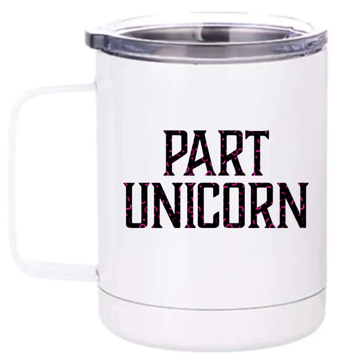 Part Unicorn Front & Back 12oz Stainless Steel Tumbler Cup