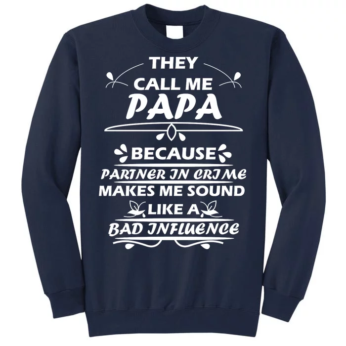 Partner And Crime Papa Tall Sweatshirt