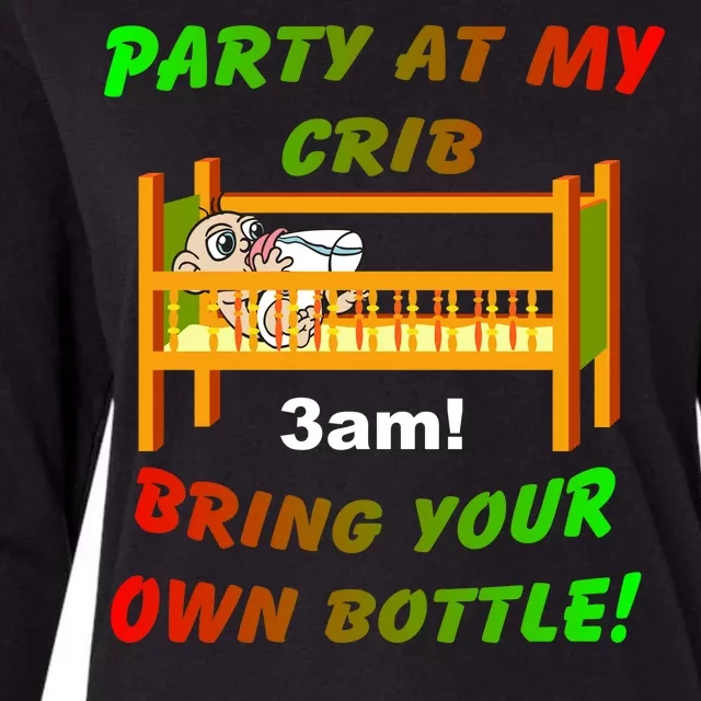 Party At My Crib Bring Your Own Bottle Womens Cotton Relaxed Long Sleeve T-Shirt