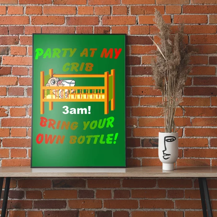 Party At My Crib Bring Your Own Bottle Poster