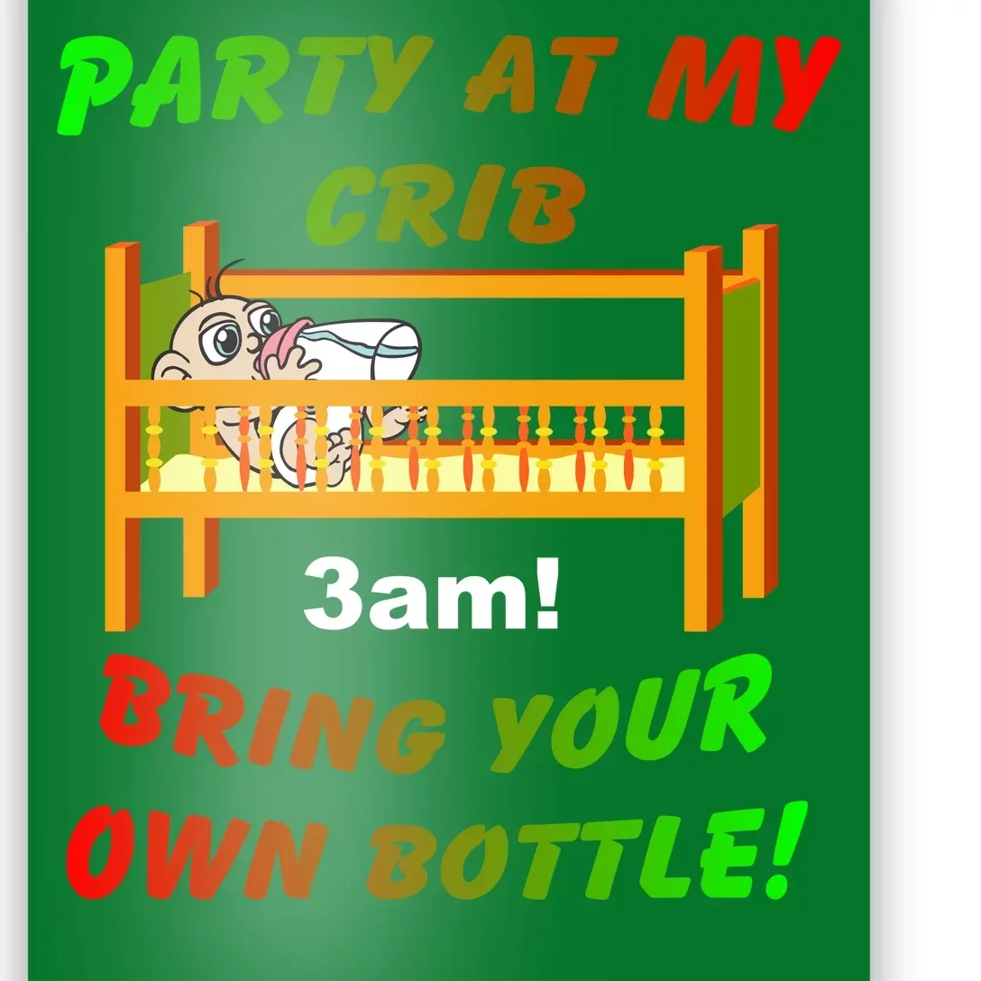 Party At My Crib Bring Your Own Bottle Poster