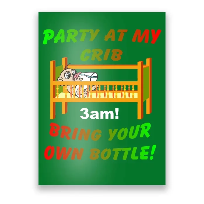 Party At My Crib Bring Your Own Bottle Poster