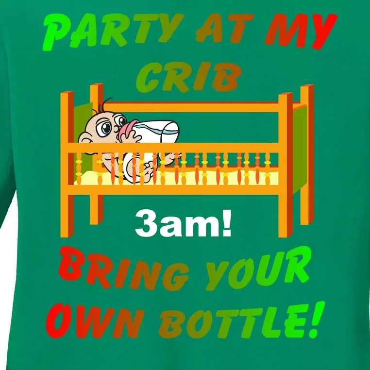 Party At My Crib Bring Your Own Bottle Ladies Long Sleeve Shirt