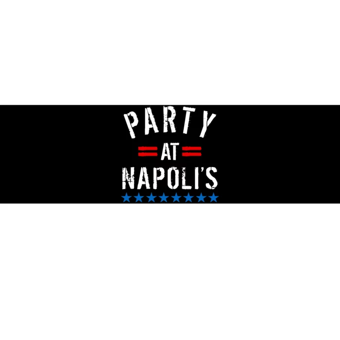 Party at Napoli's Bumper Sticker