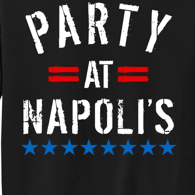 Party at Napoli's Tall Sweatshirt