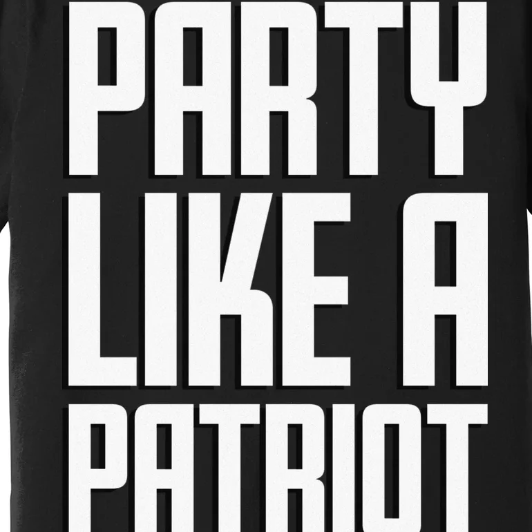 Party Like A Patriot USA Premium T-Shirt