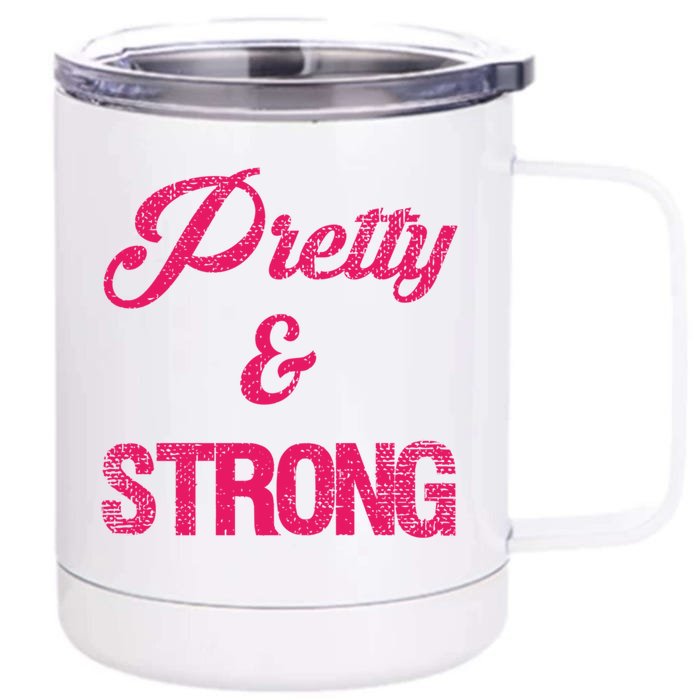 Pretty And Strong Workout Gym Gift Front & Back 12oz Stainless Steel Tumbler Cup