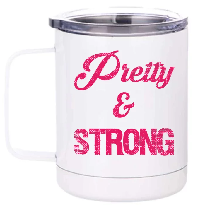 Pretty And Strong Workout Gym Gift Front & Back 12oz Stainless Steel Tumbler Cup