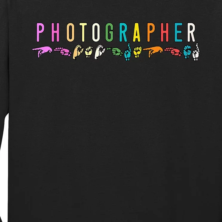 Photographer ASL Sign Language Photography Lover Tall Long Sleeve T-Shirt