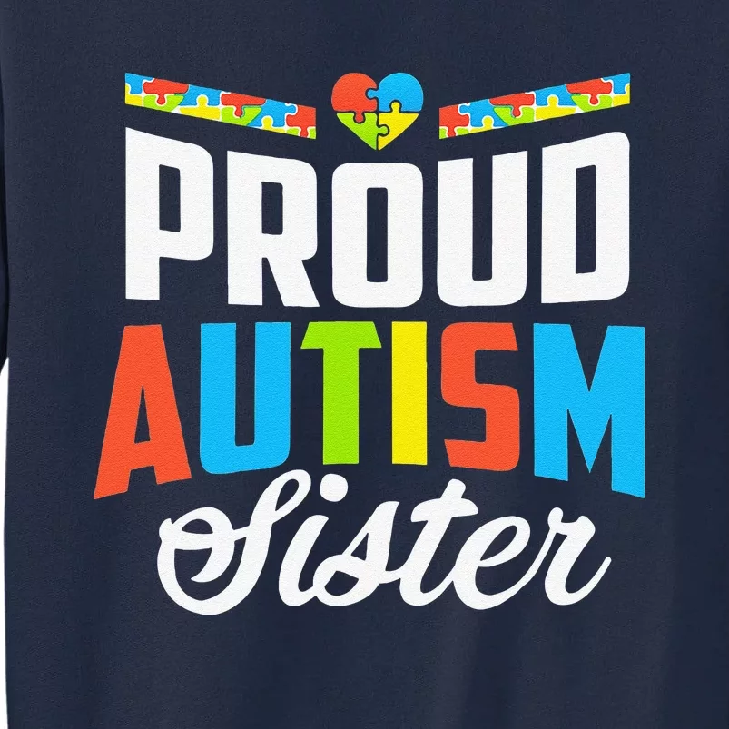 Proud Autism Sister Awareness Support Tall Sweatshirt