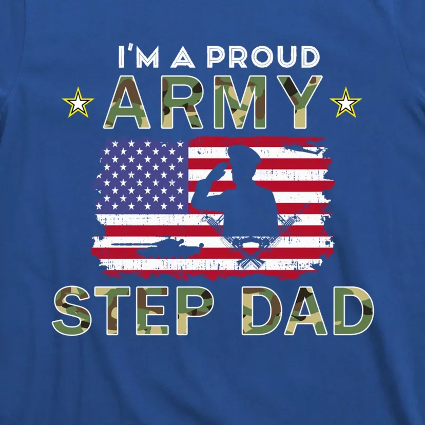 Proud Army StepdadiM A Proud Army Step Dad Camouflage Army Gift T-Shirt