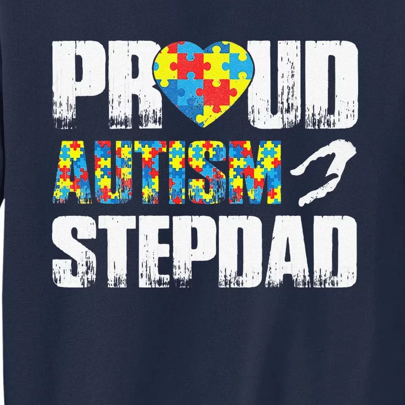 Proud Autism Stepdad Dad Heart Autism Awareness Gift Tall Sweatshirt