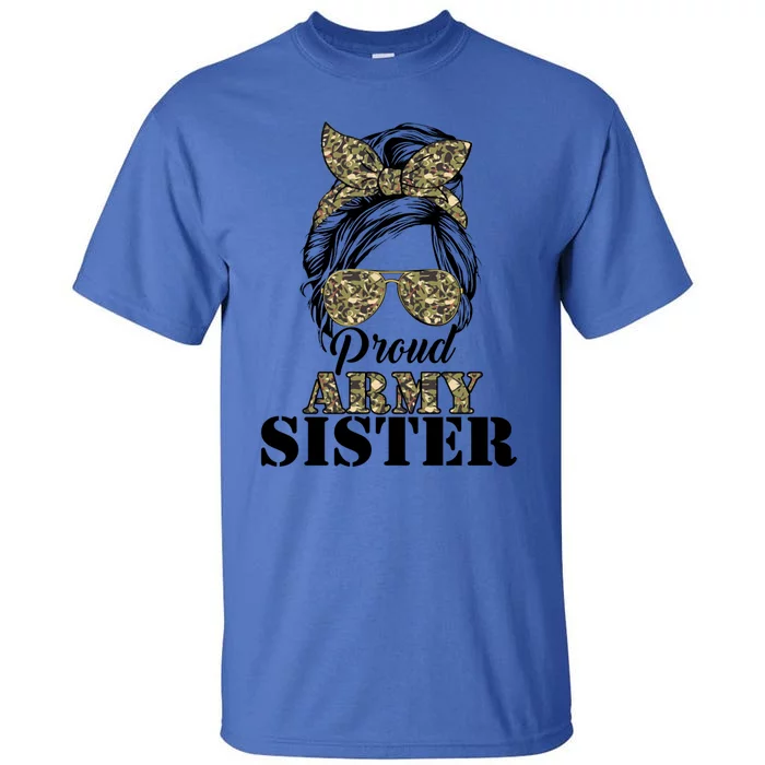 Proud Army Sister Camouflage Messy Bun Soldier Mother's Day Gift Tall T-Shirt