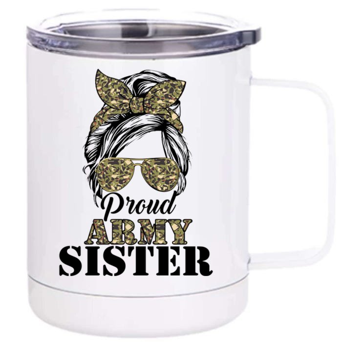 Proud Army Sister Camouflage Messy Bun Soldier Mother's Day Gift Front & Back 12oz Stainless Steel Tumbler Cup