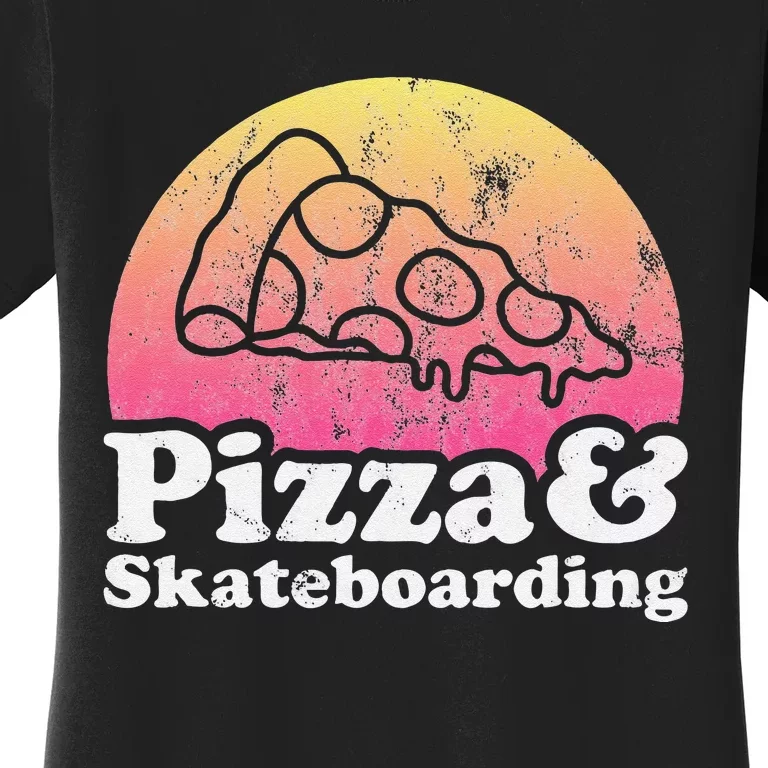 Pizza and Skateboarding or Skateboarder Women's T-Shirt