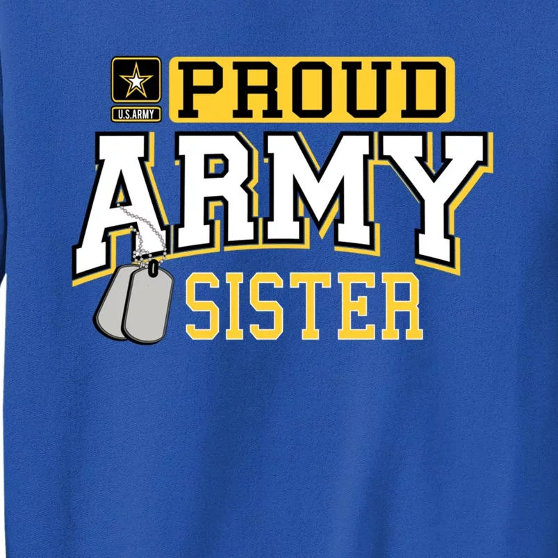 Proud Army Sister Gift Military Pride Gift Tall Sweatshirt