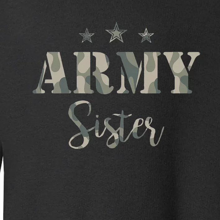 Proud Army Sister Camouflage Army Sister Toddler Sweatshirt