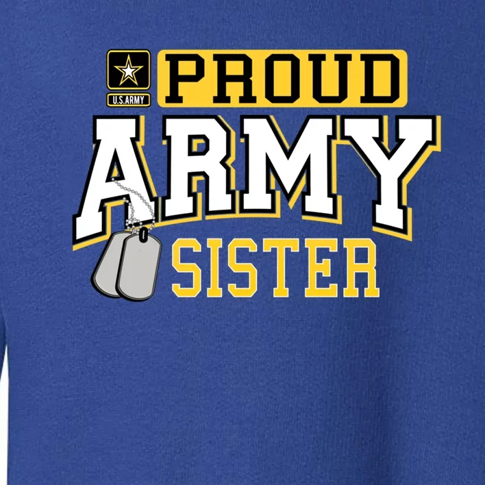 Proud Army Sister Gift Military Pride Gift Toddler Sweatshirt