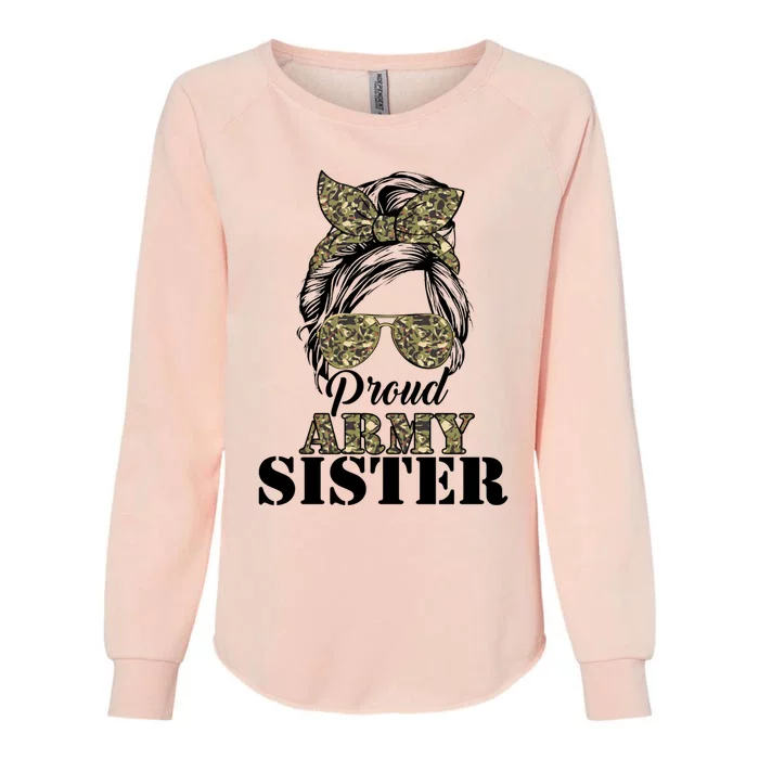 Proud Army Sister Camouflage Messy Bun Soldier MotherS Day Meaningful Gift Womens California Wash Sweatshirt