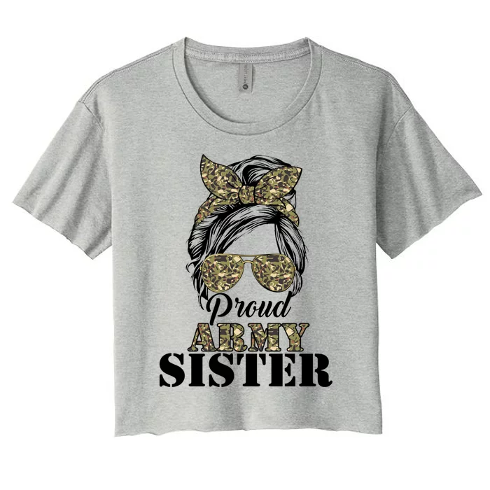 Proud Army Sister Camouflage Messy Bun Soldier MotherS Day Meaningful Gift Women's Crop Top Tee