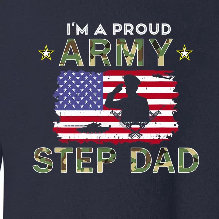 Proud Army StepDad-I'm A Proud Army Step Dad Camouflage Army Toddler Sweatshirt