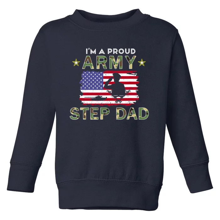 Proud Army StepDad-I'm A Proud Army Step Dad Camouflage Army Toddler Sweatshirt