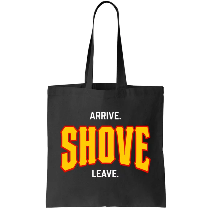 Pittsburgh Arrive Shove Leave Tote Bag