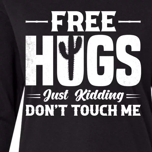 Pro Anti Social Free Hugs Just Kidding Dont Touch Me Womens Cotton Relaxed Long Sleeve T-Shirt