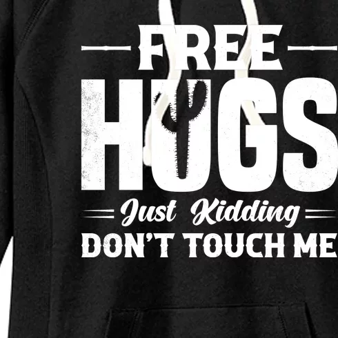 Pro Anti Social Free Hugs Just Kidding Dont Touch Me Women's Fleece Hoodie