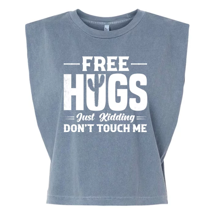 Pro Anti Social Free Hugs Just Kidding Dont Touch Me Garment-Dyed Women's Muscle Tee