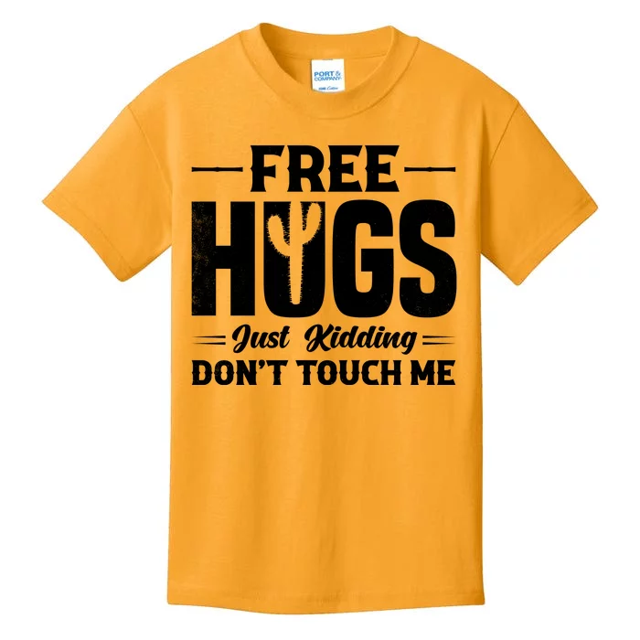 Pro Anti Social Free Hugs Just Kidding Dont Touch Me Kids T-Shirt