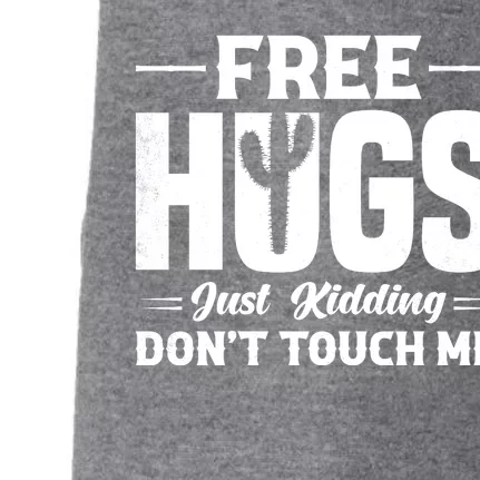 Pro Anti Social Free Hugs Just Kidding Dont Touch Me Doggie 3-End Fleece Hoodie