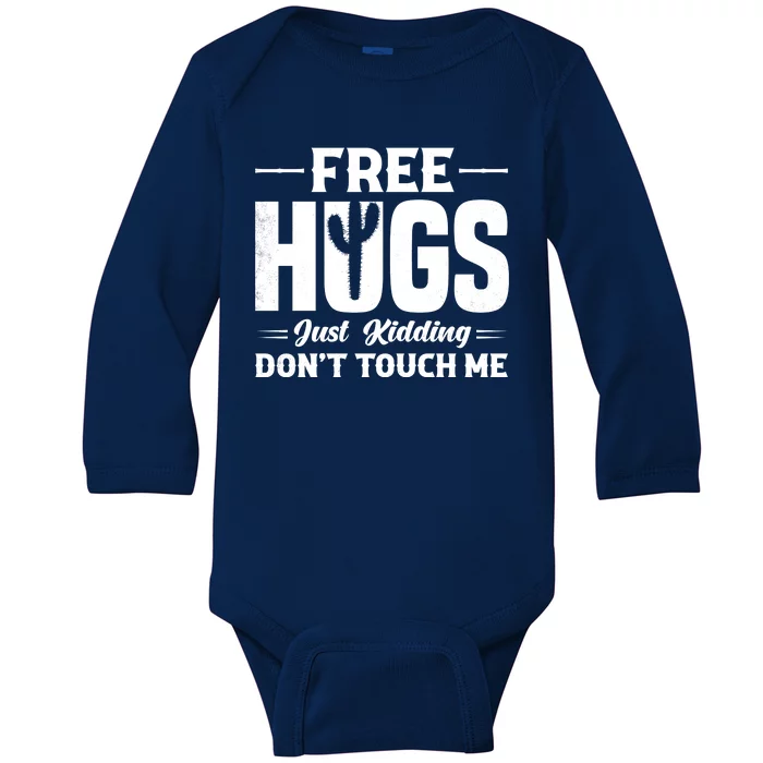 Pro Anti Social Free Hugs Just Kidding Dont Touch Me Baby Long Sleeve Bodysuit