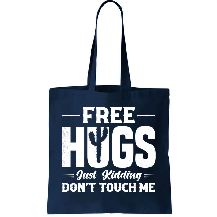 Pro Anti Social Free Hugs Just Kidding Dont Touch Me Tote Bag