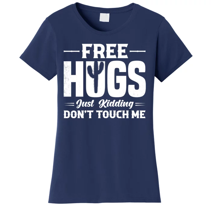 Pro Anti Social Free Hugs Just Kidding Dont Touch Me Women's T-Shirt