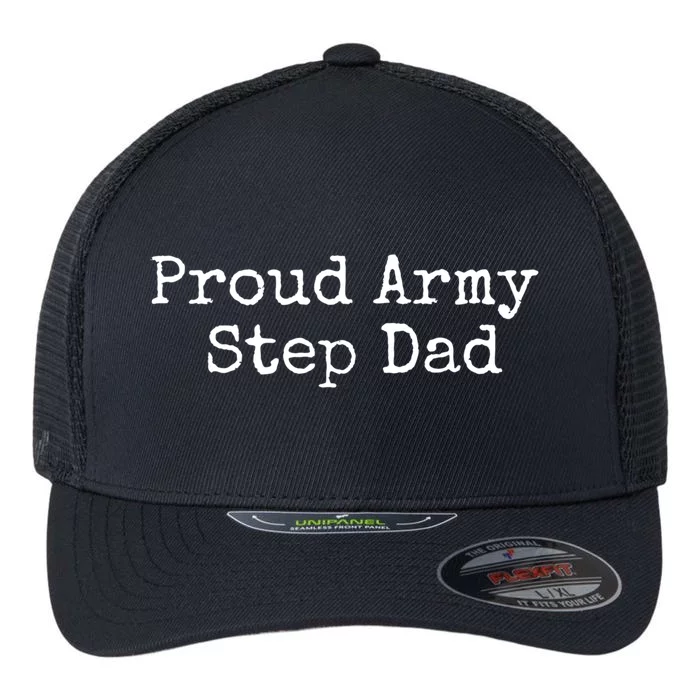 Proud Army Step Dad Gift Flexfit Unipanel Trucker Cap