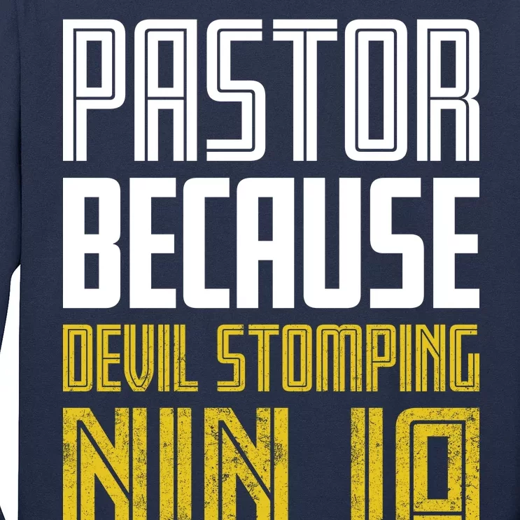 Pastor Devil Stomping Ninja Isn't A Real Job Title Long Sleeve Shirt