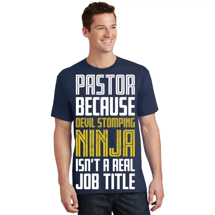 Pastor Devil Stomping Ninja Isn't A Real Job Title T-Shirt