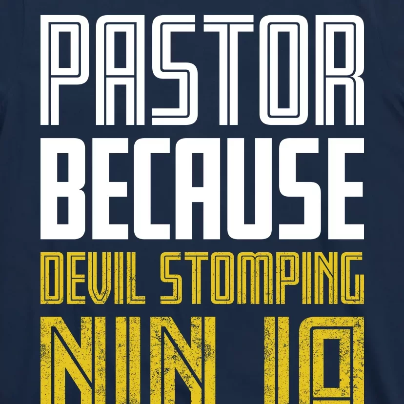 Pastor Devil Stomping Ninja Isn't A Real Job Title T-Shirt