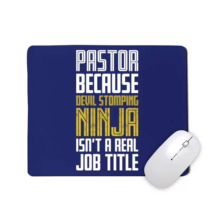 Pastor Devil Stomping Ninja Isn't A Real Job Title Mousepad