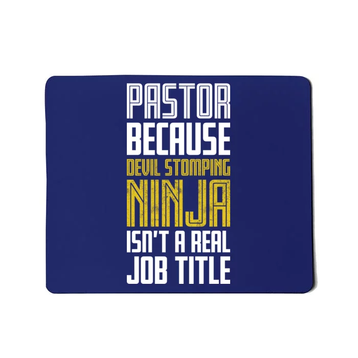 Pastor Devil Stomping Ninja Isn't A Real Job Title Mousepad