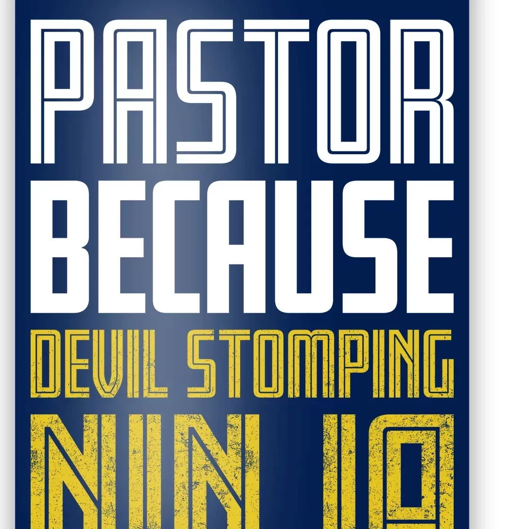 Pastor Devil Stomping Ninja Isn't A Real Job Title Poster