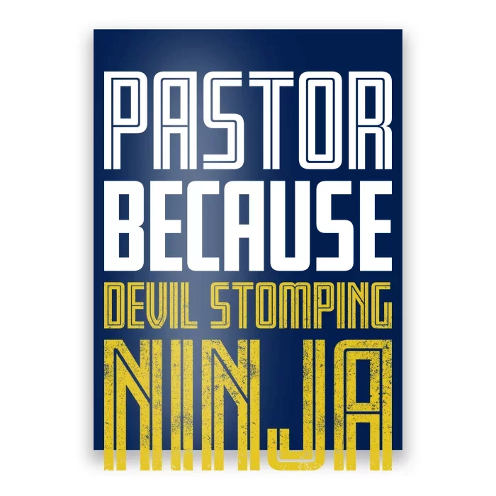 Pastor Devil Stomping Ninja Isn't A Real Job Title Poster