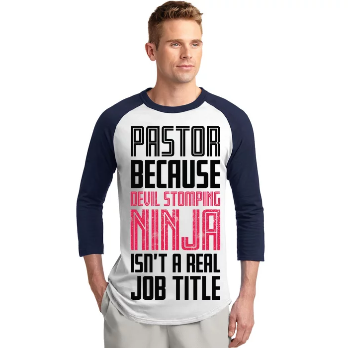 Pastor Devil Stomping Ninja Isn't A Real Job Title Baseball Sleeve Shirt