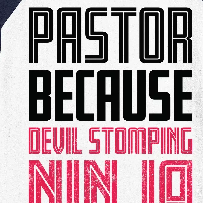 Pastor Devil Stomping Ninja Isn't A Real Job Title Baseball Sleeve Shirt