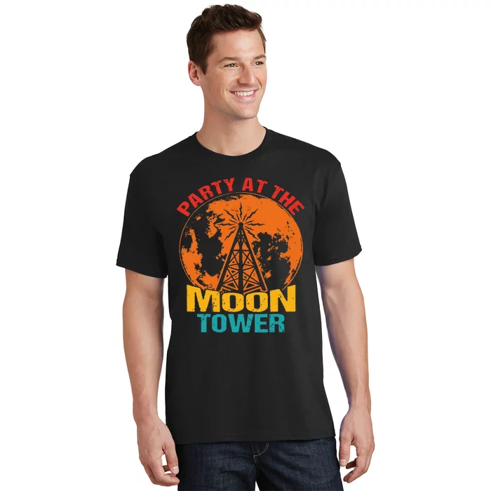 Party At The Moon Tower T-Shirt