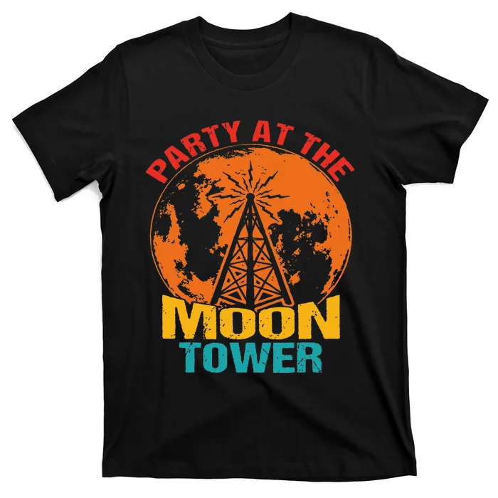 Party At The Moon Tower T-Shirt