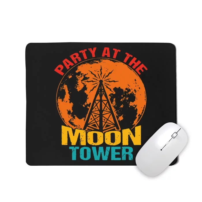 Party At The Moon Tower Mousepad